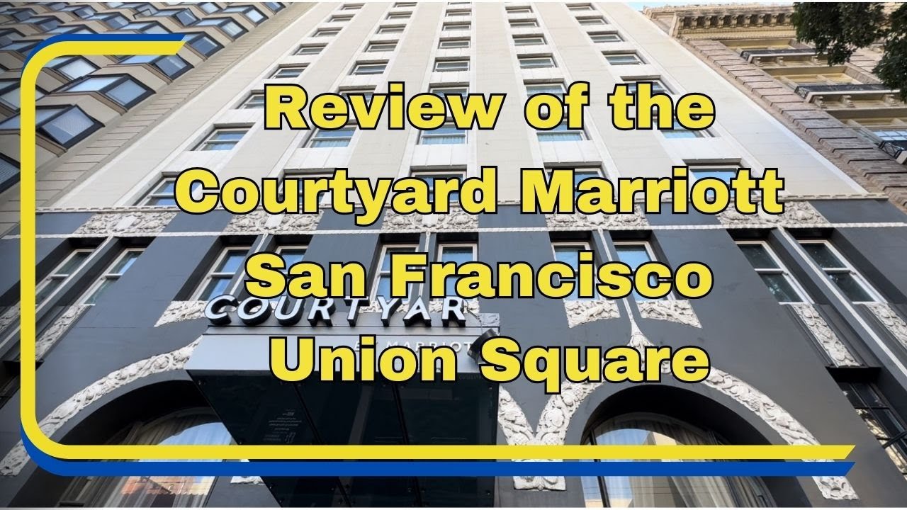 Review of the Courtyard Marriott San Francisco Union Square YouTube