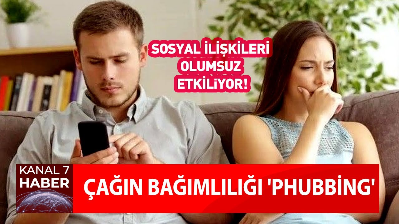 Çağın Bağımlılığı 'Phubbing' | Sosyal İlişkileri Olumsuz Etkiliyor