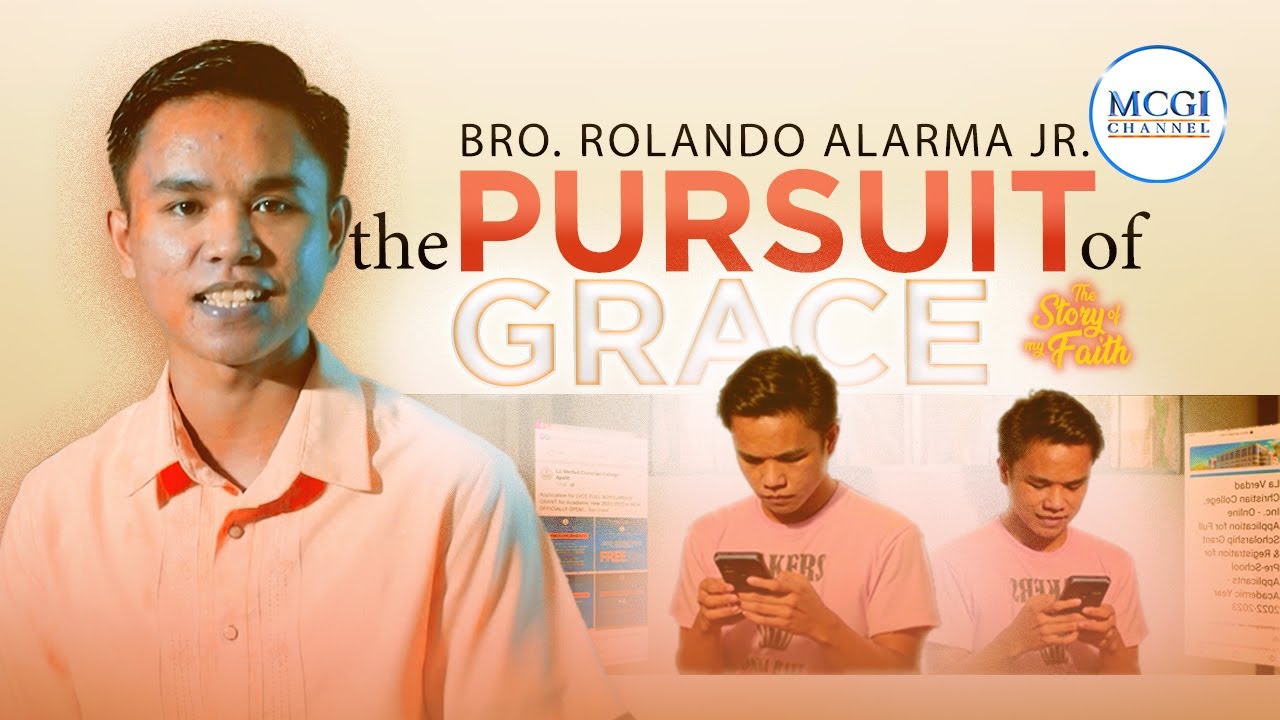 The Pursuit of Grace | Bro. Rolando Alarma Jr. | Story of My Faith | MCGI