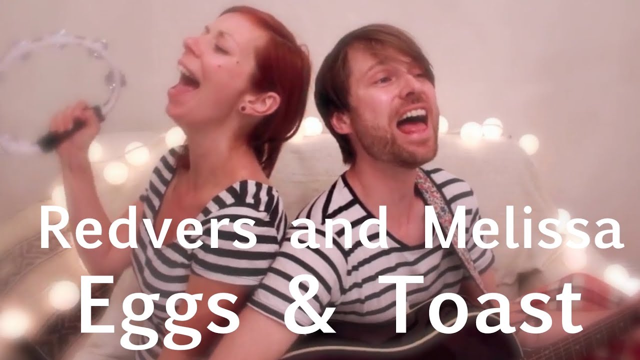 Redvers and Mélissa - Eggs and Toast