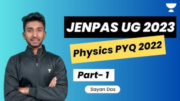 JENPAS UG Physics PYQ 2022 | Part- 1 | Sayan Das