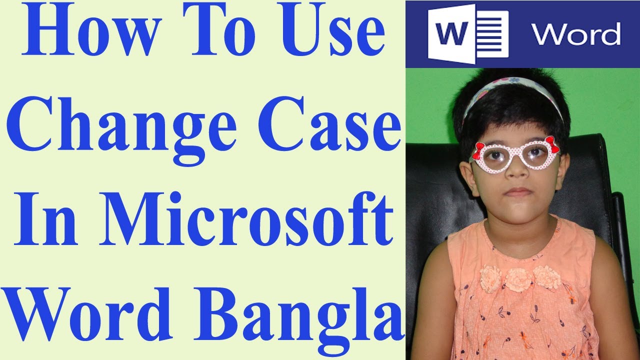 how-to-use-change-case-in-microsoft-word-bangla-youtube