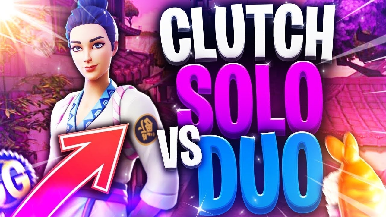Je Clutch cette game en arène Solo vs Duos - YouTube