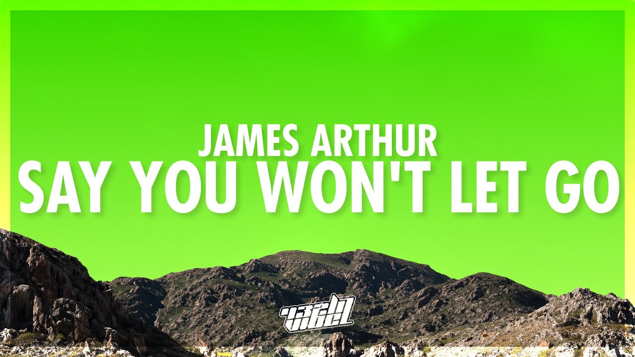 James Arthur - Say You Won't Let Go (Lyrics) (432Hz) - YouTube