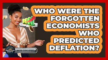Who Were The Forgotten Economists Who Predicted Deflation? - Macroecon Experts