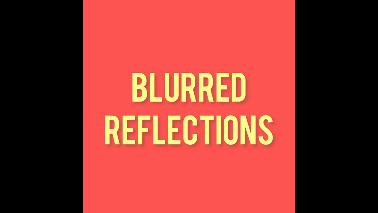 Blurred Reflections auf YouTube ansehen Blurred Reflections auf YouTube ansehen