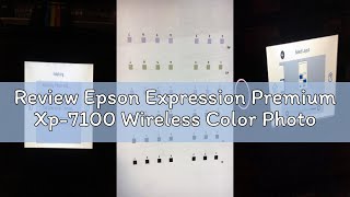 Review Epson Expression Premium Xp-7100 Wireless Color Photo Printer with Adf, Scanner and Copier