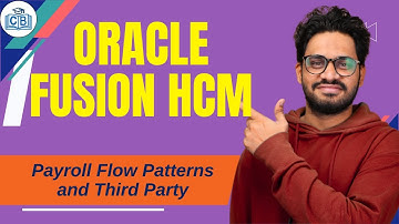 Oracle Fusion HCM Payroll Flow Patterns & Third Party | Learn Oracle Fusion HCM Course |CyberBrainer
