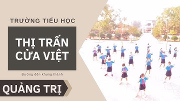 Trường Tiểu Học Thị Trấn Cửa Việt | Nhảy Flashmob Cùng Kun Làm Việc Tốt Mỗi Ngày