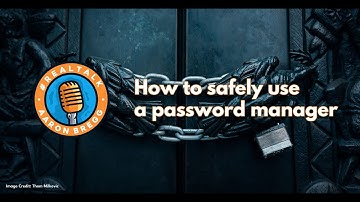 Edusode 2 - How to Safely Use a Password Manager