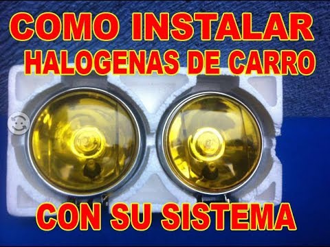 como intalar halogenas para carro con su sistema
