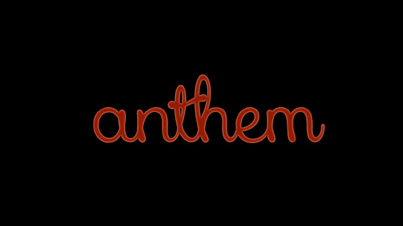 Anthem - A Short Film