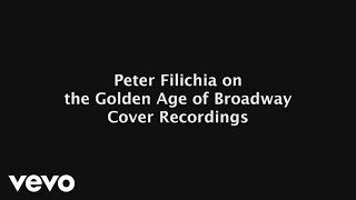Peter Filichia - on The Golden Age of Broadway Cover Recordings