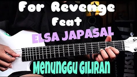 Tutorial gitar for revenge feat elsa japasal - menunggu giliran | PETIKAN NYA ENAK !!!!