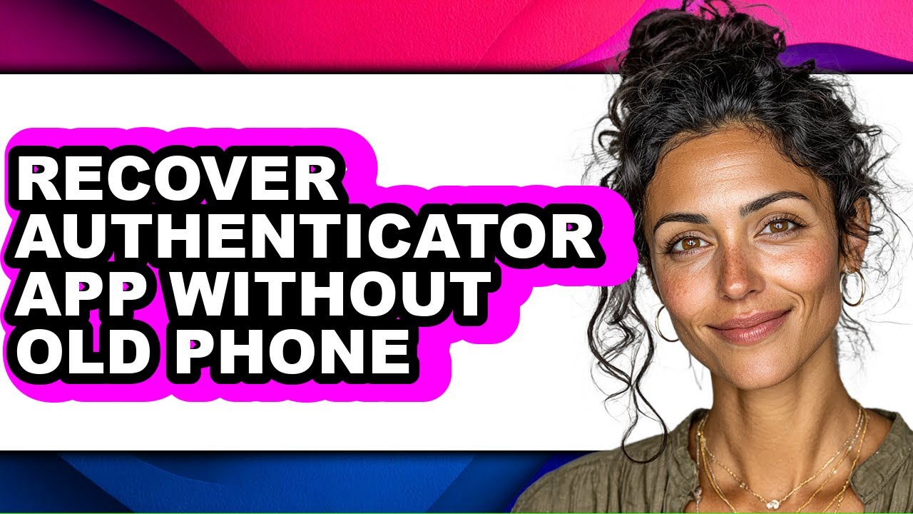 How to Recover Authenticator App Without Old Phone (updated) - YouTube