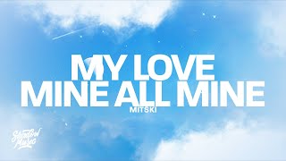 Mitski - My Love Mine All Mine (Lyrics)