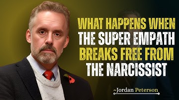 What Happens When the Super Empath Breaks Free from the Narcissist ||Powerful Speech Jordan Peterson
