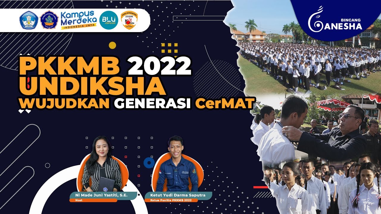 PKKMB 2022 Undiksha Wujudkan Generasi CerMAT