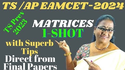 TS Prev. Eamcet-2023, MATRICES Shortcut Solns. 1-Shot Video Direct from final Papers