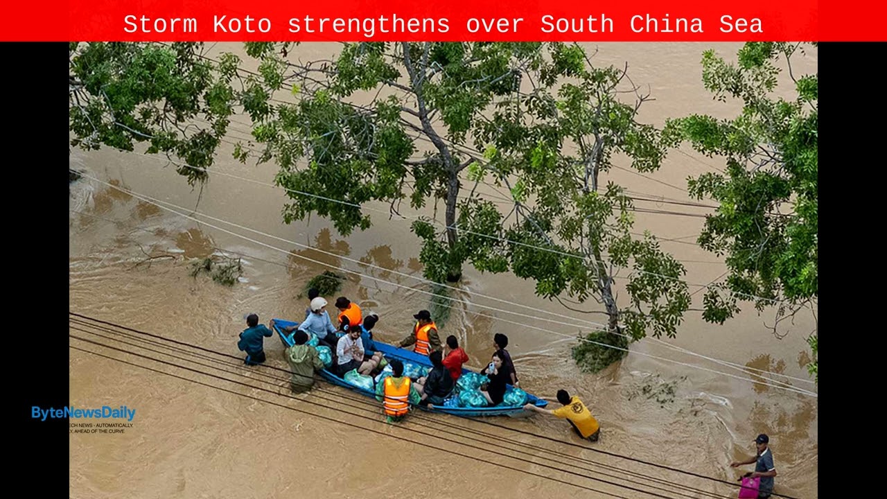 Storm Koto strengthens over South China Sea - Byte News Daily