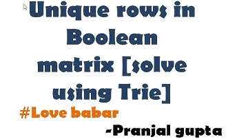 Unique rows in Boolean matrix [solve using Trie] #loveBabar #gfg #GeeksforGeeks