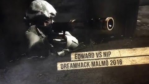 Edward vs NiP DreamHack Malm 2016 YouTube