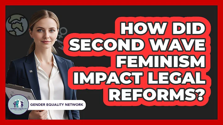 How Did Second Wave Feminism Impact Legal Reforms?