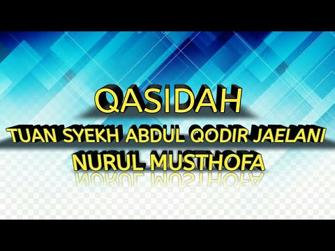 qasidah-sholawat-|-tuan-syekh-abdul-qodir-jailani-|-nurul-musthofa