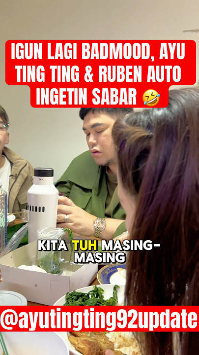 IGUN LAGI BADMOOD, AYU TING TING & RUBEN AUTO INGETIN SABAR 🤣 #ayutingting #ivangunawan