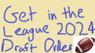 Get in the League Draft Order 2024