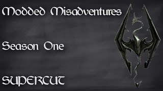 Modded Misadventures Season One (SUPERCUT)