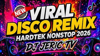 🔥NEW VIRAL DISCO 2026 REMIX | HARDTEK NONSTOP TIKTOK TREND - DJ JERIC TV