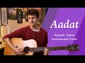 Aadat  atif aslam  acoustic guitar instrumental cover by radhit arora  jal the band