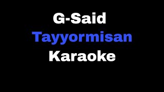 G-Said Tayyormisan /lyrics/karaoke/🥀