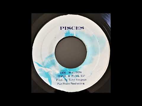 Jah Walton - Haul & Pull Up & Version (Terry Simpson - Pisces)
