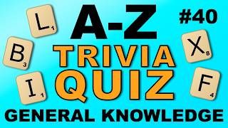 26 questions in 8 minutes! Can you score 20 or more? A-Z GENERAL KNOWLEDGE TRIVIA QUIZ #40