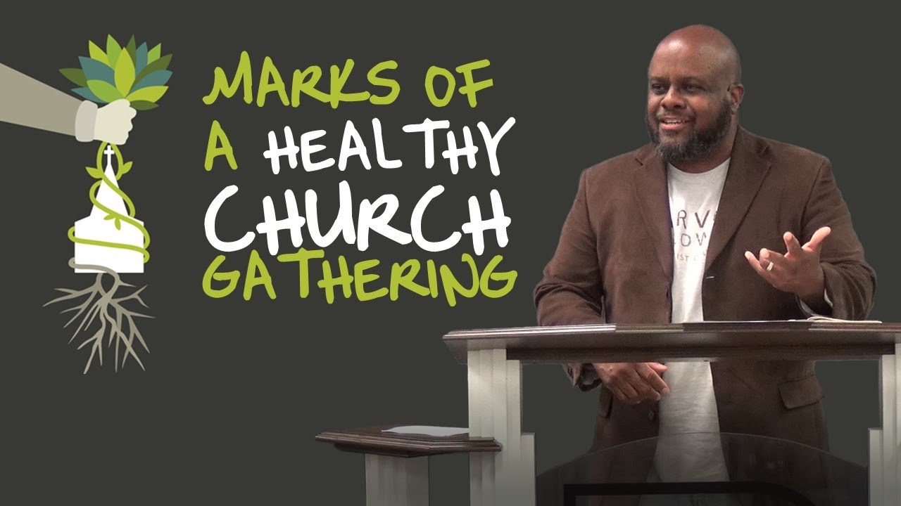 Marks of a Healthy Church Gathering - YouTube