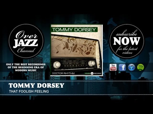 Tommy Dorsey - That foolish feeling