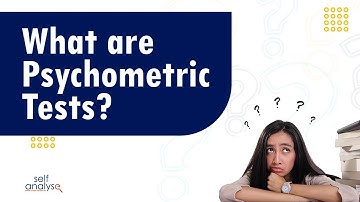 What are Psychometric Test | Self Analyse