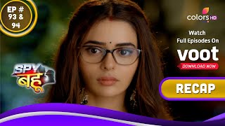 Spy Bahu | स्पाई बहु | Ep. 93 & 94 | Recap