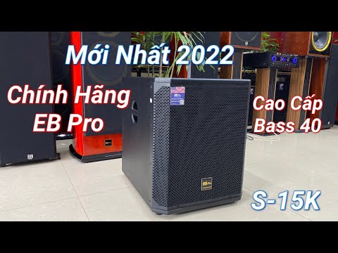 Sub Mỹ chính Hãng EB Pro S-15K bas 40 quá khủng /Sub bass 40 nhập khẩu cao cấp / Lh : 0967.345.155