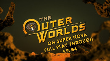 THE OUTER WORLDS ~ Walkthrough / Gameplay: Part 4 - (FULL GAME)