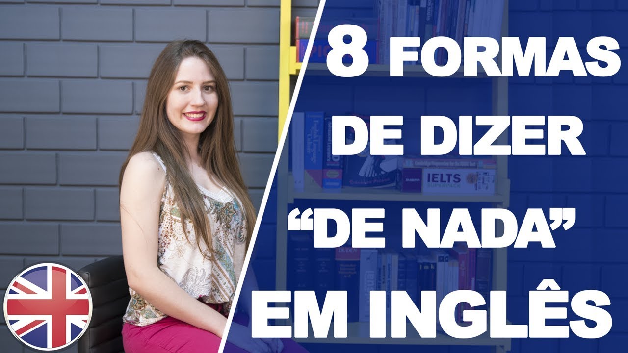 Como dizer de nada em inglês?  Inglês Para Cristãos 