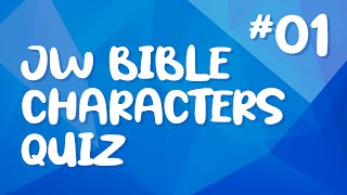 JW QUIZ TIME | BIBLE CHARACTERS QUIZ #01 screenshot 1