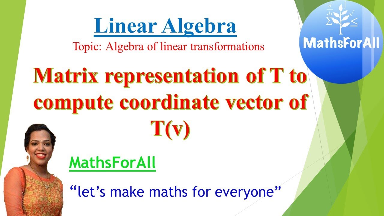 Lecture 64: Linear Algebra (Matrix representation of T to compute ...