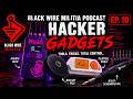 Black Wire Militia Episode 10 - Hacker Gadgets