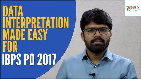 Data Interpretation Made easy for IBPS PO 2017 by Rohit Agarwal | TalentSprint