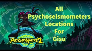 Psychonauts 2: All Psychoseismometers Locations For Gisu Optional Mission