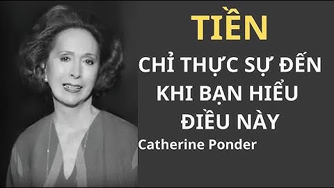 Luật Hấp Dẫn: Hầu hết mọi người Không Biết Điều Này Vì Nó Quá Mạnh/ Catherine Ponder