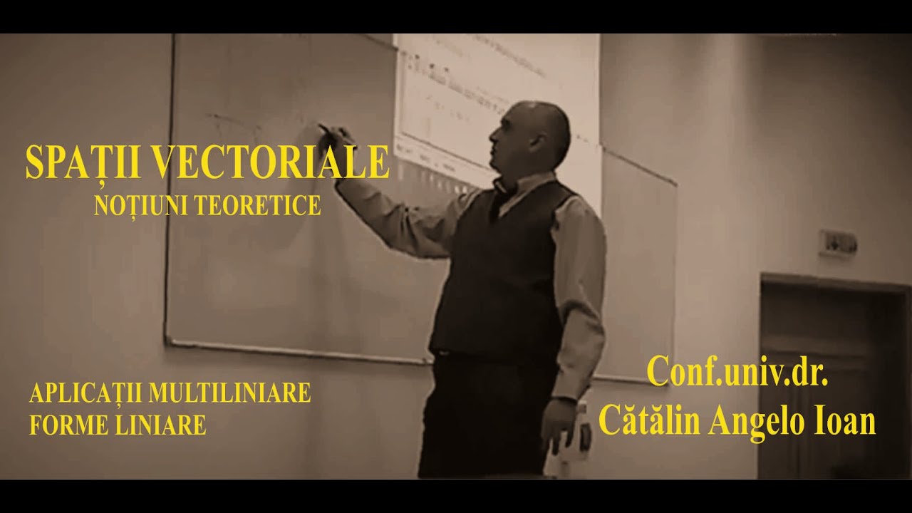 Matematica   Spatii vectoriale   013 Aplicatii multiliniare Forme liniare